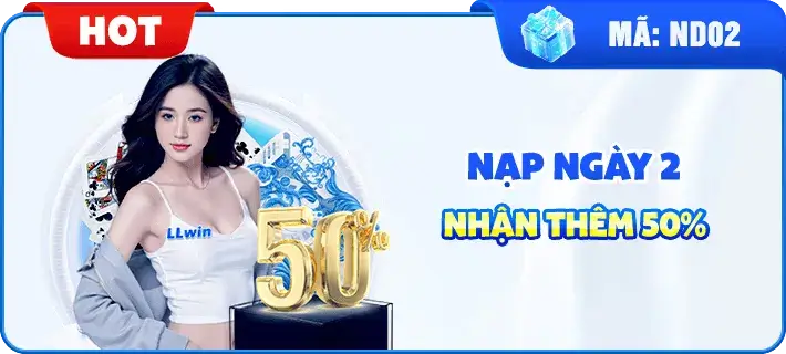 Nhà cái 13llwin com Nạp ngày 2 thưởng 50%